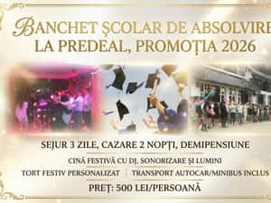 Banchet Școlar Absolvire Predeal 2026 - 2 Nopți - Transport Inclus